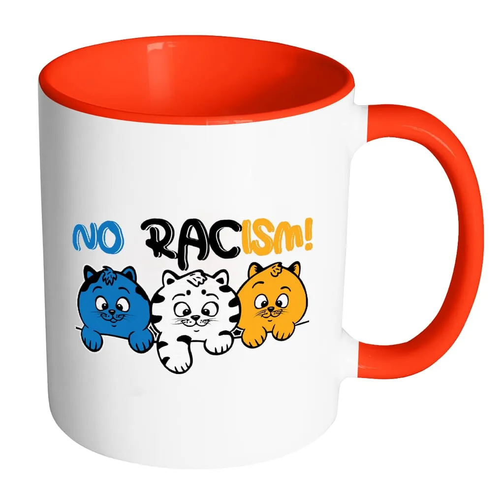 Activist Cat Mug No Racism White 11oz Accent Coffee Mugs