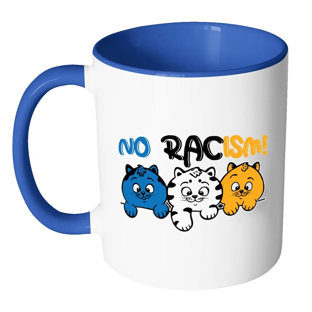 Activist Cat Mug No Racism White 11oz Accent Coffee Mugs