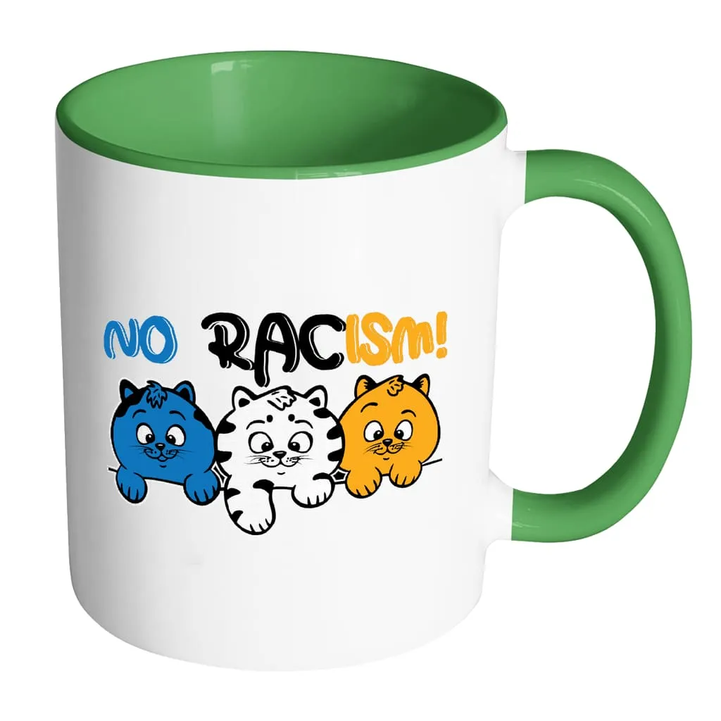 Activist Cat Mug No Racism White 11oz Accent Coffee Mugs