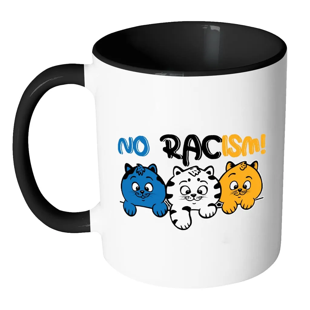 Activist Cat Mug No Racism White 11oz Accent Coffee Mugs