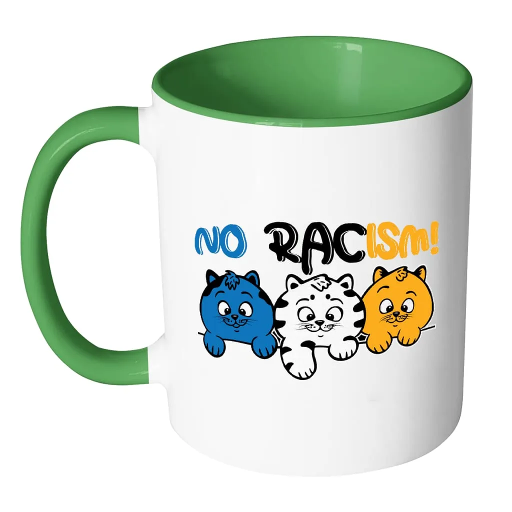 Activist Cat Mug No Racism White 11oz Accent Coffee Mugs