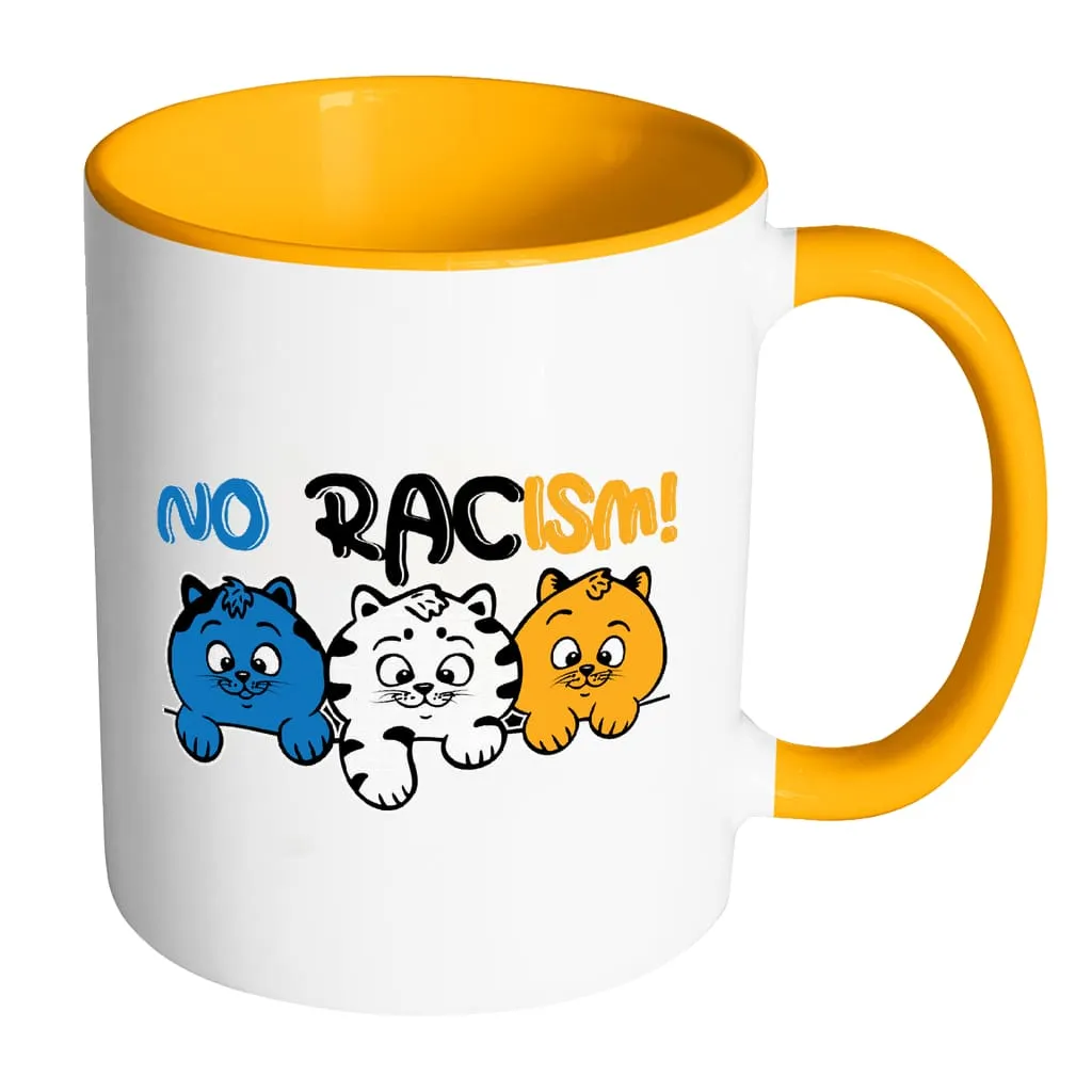 Activist Cat Mug No Racism White 11oz Accent Coffee Mugs